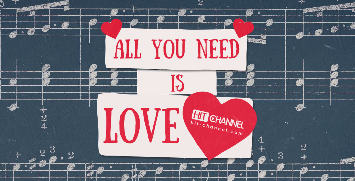 Valentine's Day - All you need is love - Hit Channel - Hit Channel